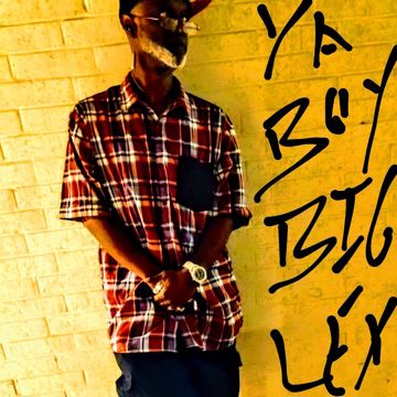 YA BOY BIG LEX UNLEASHED PART 1 by YA BOY BIG LEX | BandLab