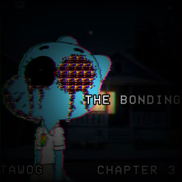 /The Bonding/TAWOG/CHAPTER: 3/ by FNF: CHAOTIC RUPTURE | BandLab