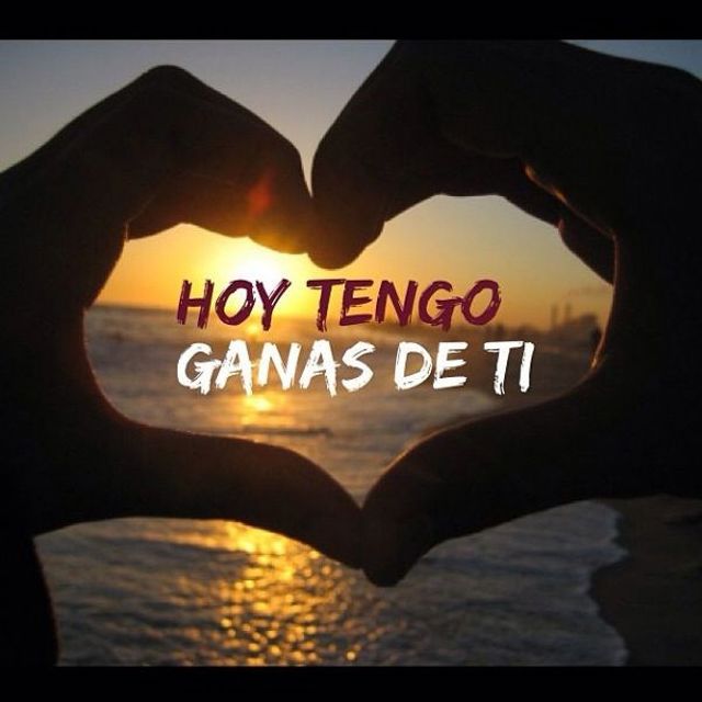 Tengo Ganas De Ti Quotes Quotesgram