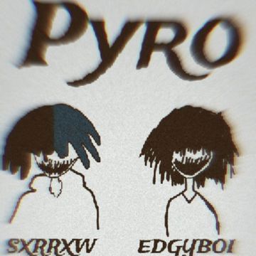 Pyro w/ XxEdgyBoixX by NECROTRAPPED | BandLab