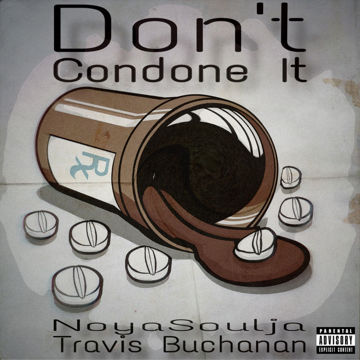 Dont Condone It - NoyaSoulja x Travis Buchanan by NoyaSoulja👑🔥💿 ᯤ®️ ...