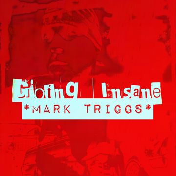 Going Insane by Mark Triggs | BandLab