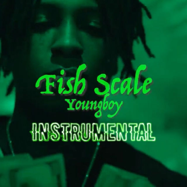 NBA Youngboy Fish Scale (OFFICIAL INSTRUMENTAL) by