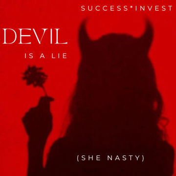 Devil Is A Lie (She Nasty) by Success_Invest BandLab