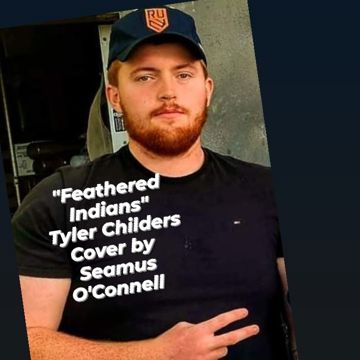 "Feathered Indians" Tyler Childers:Cover by Seamus O'Connell by James J