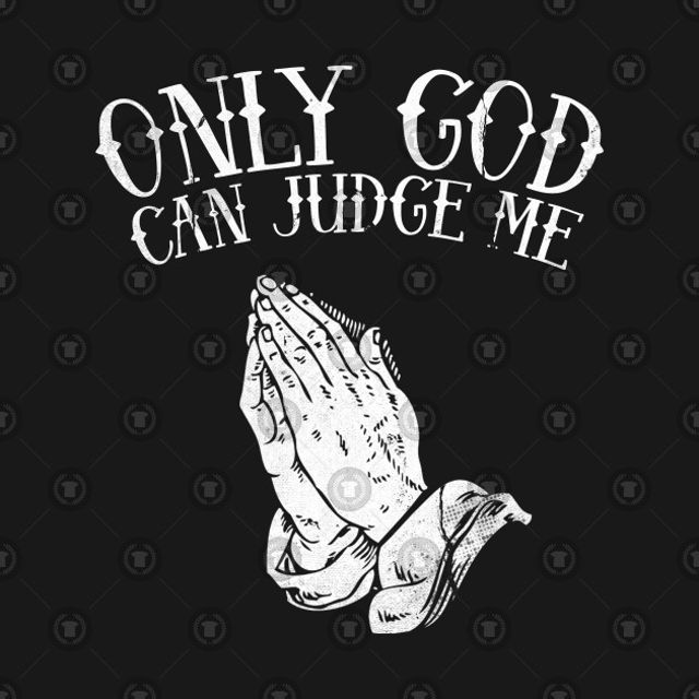 Only god can. Only God can judge me. Тупак only God can judge me. 2pac only God can judge me. Only God can judge me вектор.